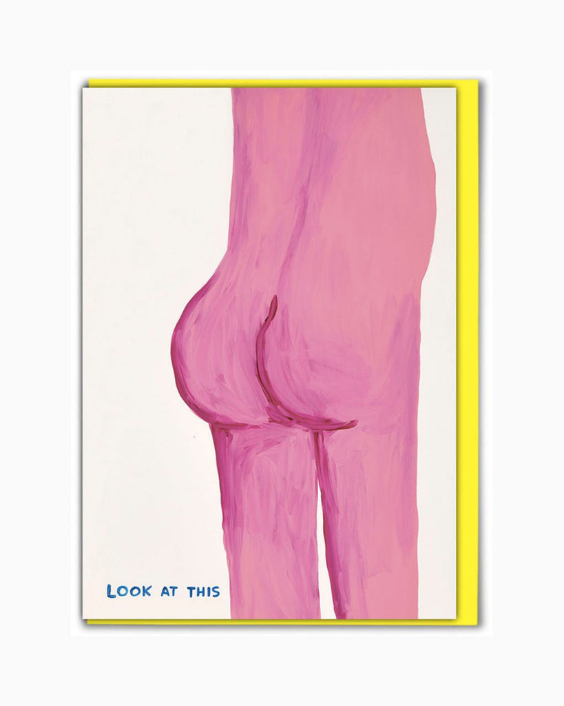 Artist designed card by David Shrigley. The card has a painting of a behind on it and in blue painted text it reads 'look at this'. 