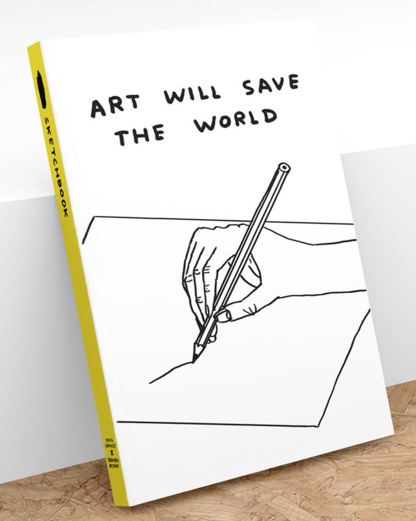 David Shrigley sketchbook has a drawing of a hand drawing on paper. In black handwritten text reads 'art will save the world'. 